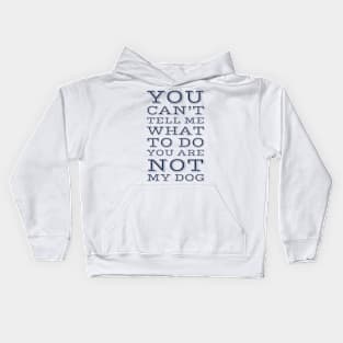 Not  My Dog Kids Hoodie